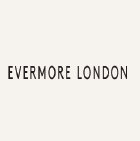 Evermore London Evermore London
