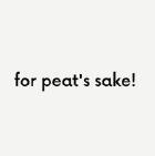 For Peat For Peat