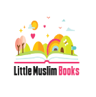 Little Muslim Books Little Muslim Books