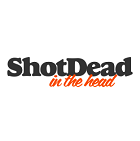 Shot Dead In The Head Shot Dead In The Head