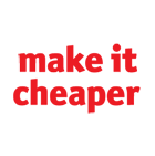 Make It Cheaper Make It Cheaper